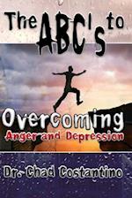 The Abc's to Overcoming Anger and Depression