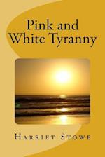 Pink and White Tyranny