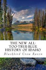 The New All-Too-True-Blue History of Idaho