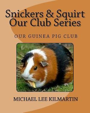 Snickers & Squirt Our Club Series: Our Guinea Pig Club