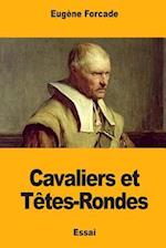 Cavaliers Et Tetes-Rondes