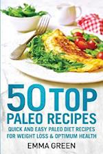 50 Top Paleo Recipes: Quick and Easy Paleo Diet Recipes for Weight Loss and Optimum Health 