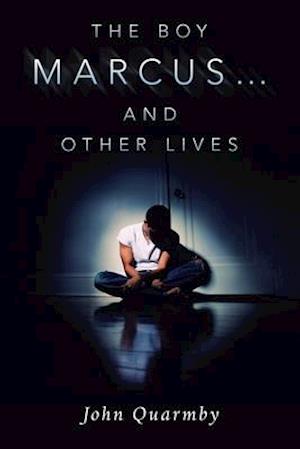 The Boy Marcus...                    and Other Lives