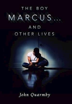 The Boy Marcus...                    and Other Lives