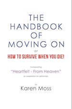 The Handbook of Moving on or How to Survive When You Die!