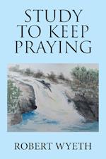 Study to Keep Praying 