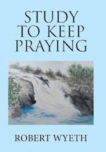 Study to Keep Praying 