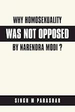 Why  Homosexuality Was Not Opposed by Narendra Modi ?