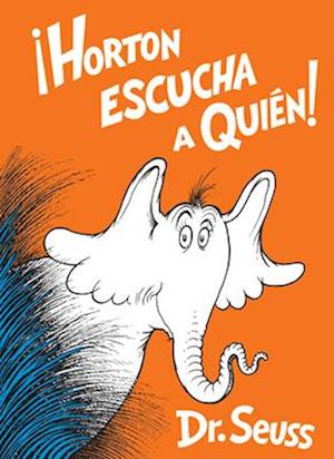 Horton Escucha a Quién! (Horton Hears a Who! Spanish Edition)