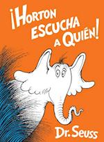 Horton Escucha a Quién! (Horton Hears a Who! Spanish Edition)