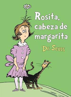 Rosita, Cabeza de Margarita (Daisy-Head Mayzie Spanish Edition)