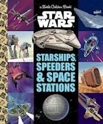 Starships, Speeders & Space Stations (Star Wars)