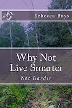 Why Not Live Smarter