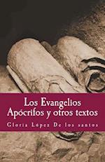 Los Evangelios Apocrifos y Otros Textos