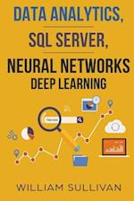 Data Analytics, SQL Server, Neural Networks Deep Learning