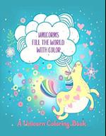 Unicorns Fill the World with Color