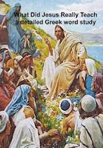 What Did Jesus Really Teach