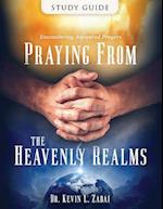 Study Guide: Praying from the Heavenly Realms: Encountering Answered Prayer 