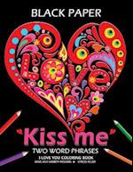 Kiss Me ! I Love You Coloring Book