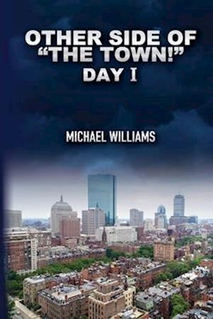 Other Side of "The Town!": Day I