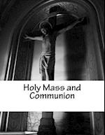 Holy Mass and Communion, Part 1