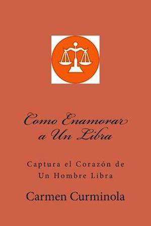 Como Enamorar a Un Libra