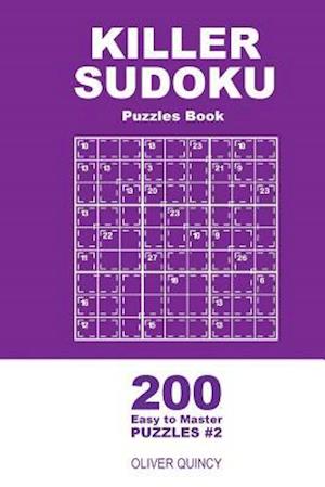 Killer Sudoku - 200 Easy to Master Puzzles 9x9 (Volume 2)