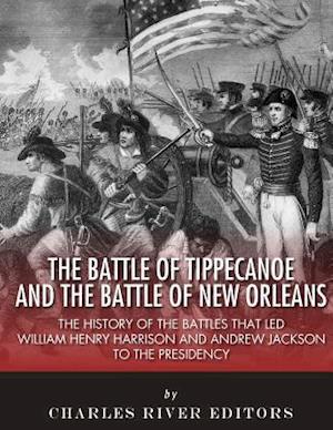 The Battle of Tippecanoe and the Battle of New Orleans