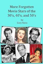 More Forgotten Movie Stars of the 30s, 40s, and 50s