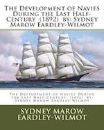 The Development of Navies During the Last Half-Century (1892) by