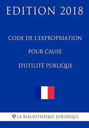 Code de l'expropriation pour cause d'utilité publique