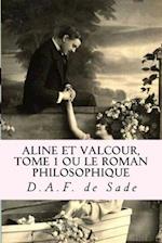 Aline et Valcour, tome 1 ou le roman philosophique