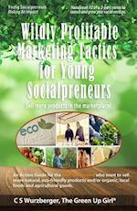 Wildly Profitable Marketing Tactics for Young Socialpreneurs