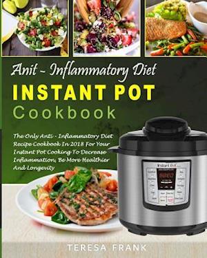 Anti-Inflammatory Diet Instant Pot Cookbook