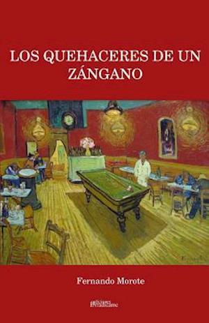 Los Quehaceres de Un Zangano