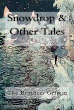 Snowdrop & Other Tales