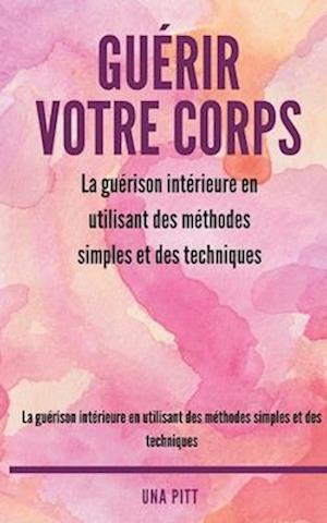 Guerir Votre Corps