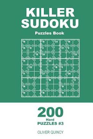 Killer Sudoku - 200 Hard Puzzles 9x9 (Volume 3)