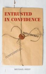 Entrusted in Confidence