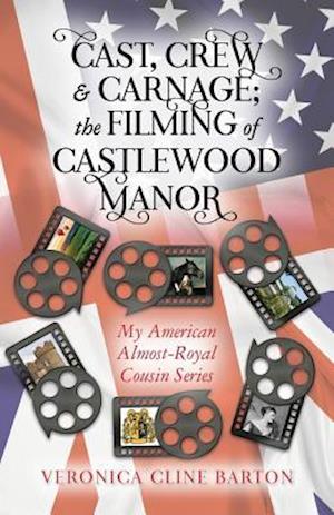 Cast, Crew & Carnage; The Filming of Castlewood Manor