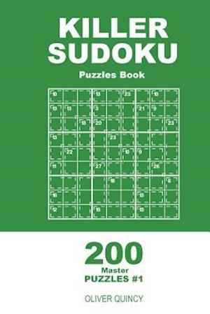 Killer Sudoku - 200 Master Puzzles 9x9 (Volume 1)