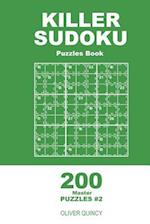 Killer Sudoku - 200 Master Puzzles 9x9 (Volume 2)