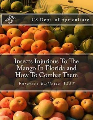 Insects Injurious to the Mango in Florida and How to Combat Them