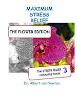 Maximum Stress Relief 3 - The Flower Edition