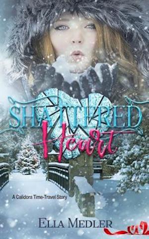 Shattered Heart: A Calidora Time-Travel Story