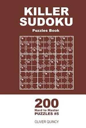 Killer Sudoku - 200 Hard to Master Puzzles 9x9 (Volume 5)