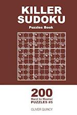 Killer Sudoku - 200 Hard to Master Puzzles 9x9 (Volume 5)