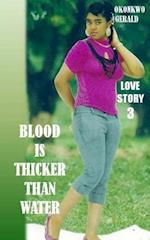 Blood Is Thicker Than Water: Love Story 3 
