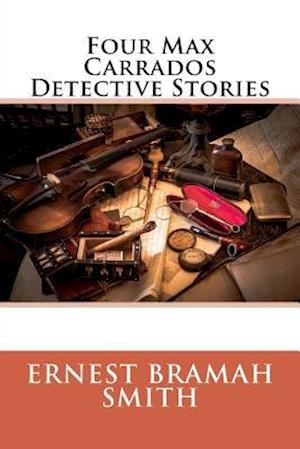 Four Max Carrados Detective Stories