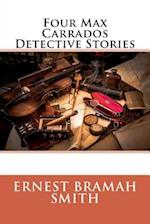 Four Max Carrados Detective Stories